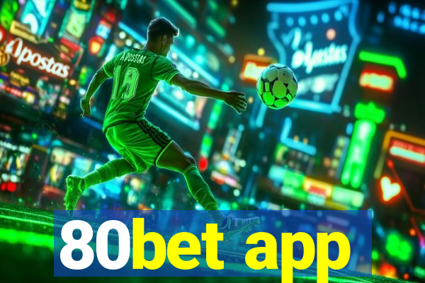 80bet app